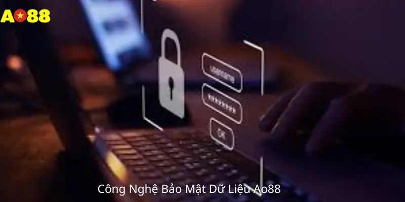 Công Nghệ Bảo Mật Dữ Liệu Ao88 